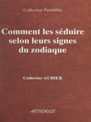 cover image of Comment les séduire selon leurs signes du zodiaque